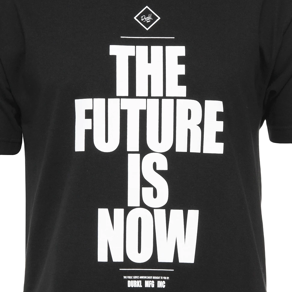 Durkl - The Future Is Now T-Shirt