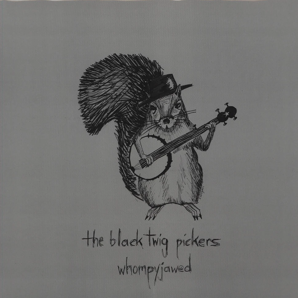 The Black Twig Pickers - Whompyjawed