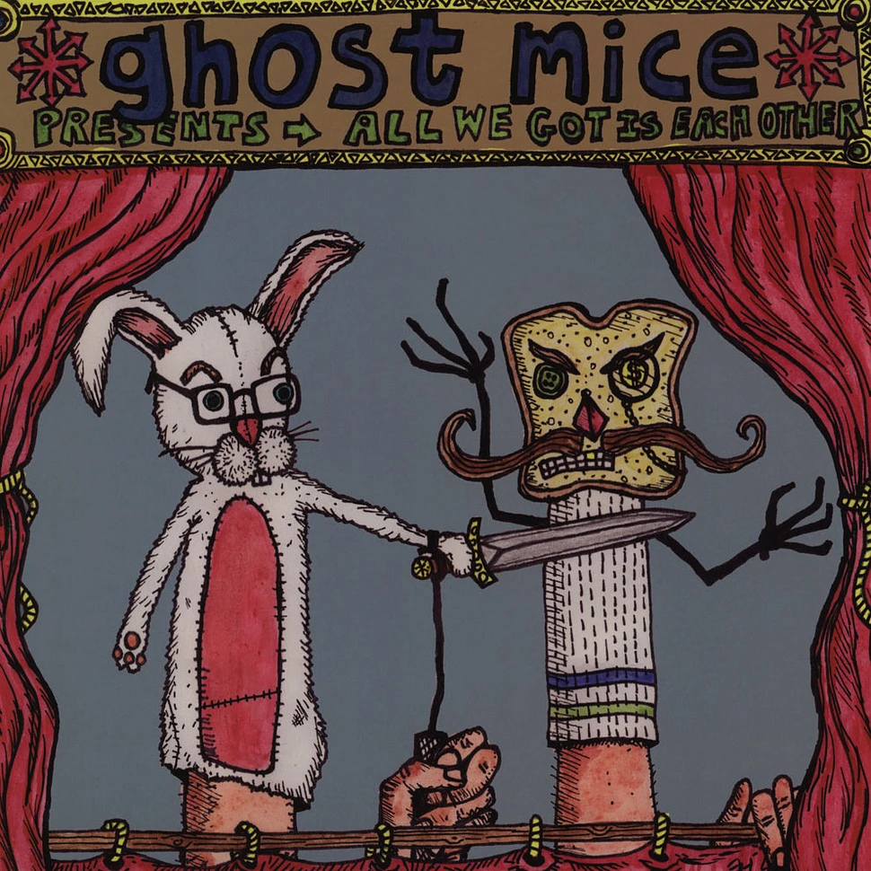 Ghost Mice - All We Got Is Each Other