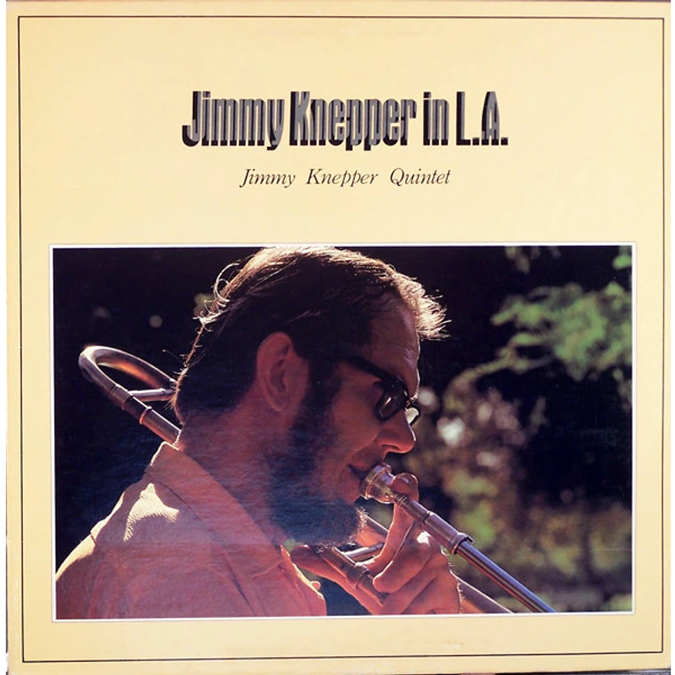 Jimmy Knepper Quintet - Jimmy Knepper In L.A.