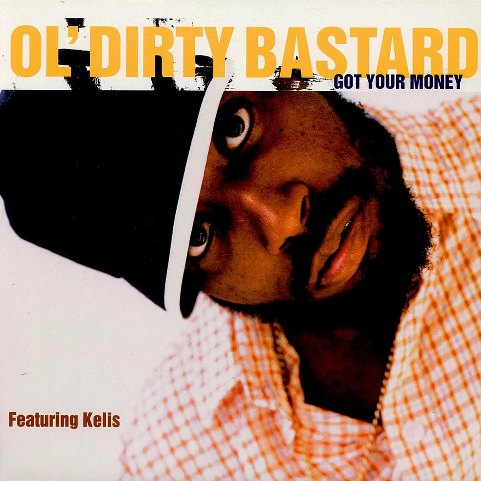 Ol' Dirty Bastard Featuring Kelis - Got Your Money