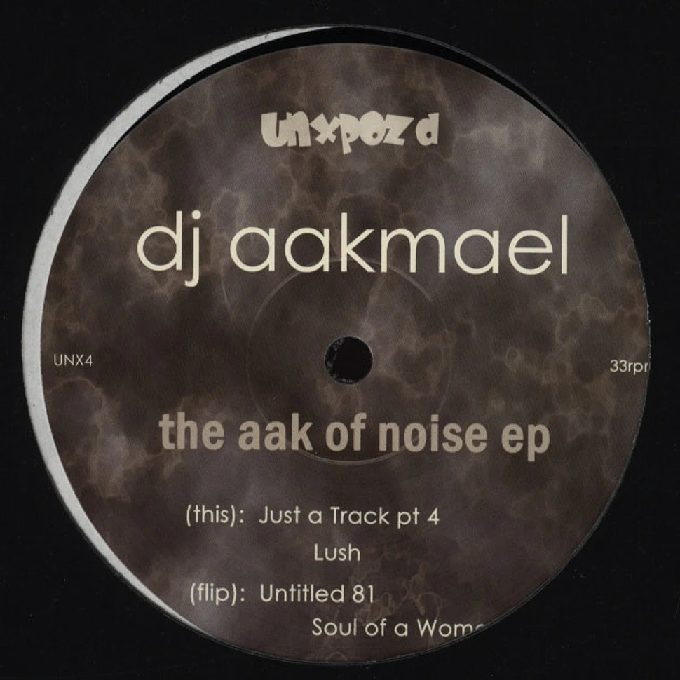 DJ Aakmael - The Aak Of Noise EP