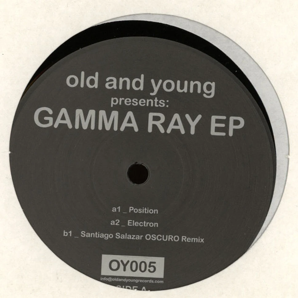 Old And Young - Gamma Ray EP Santiago Salazar Remix