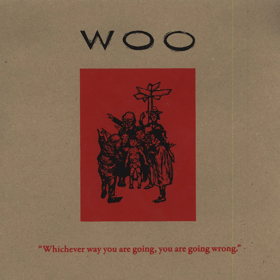 Woo - Whichever Way You Are Going You Are Going Wrong