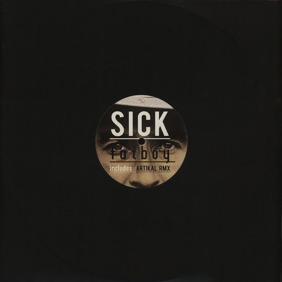 Sick / Artikal - Fatboy