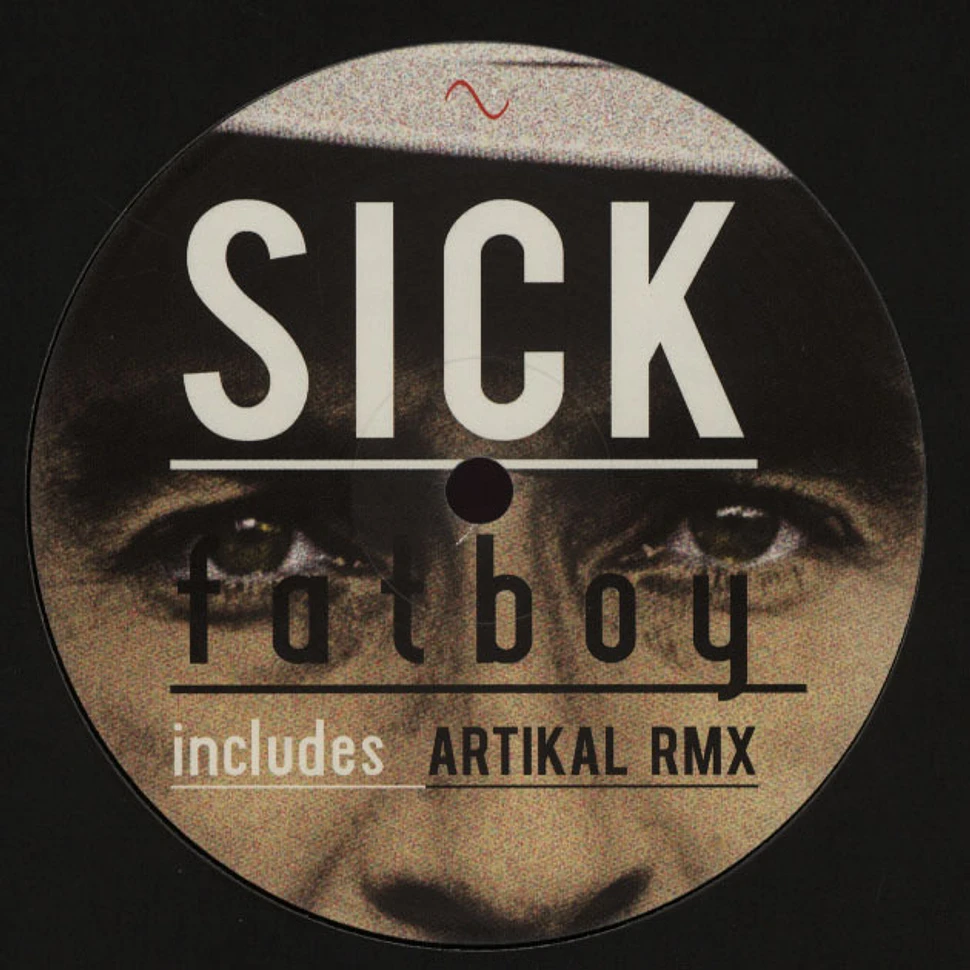 Sick / Artikal - Fatboy