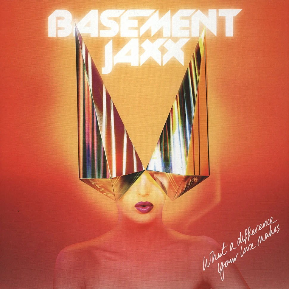 Basement Jaxx - What A Difference Your Love Makes