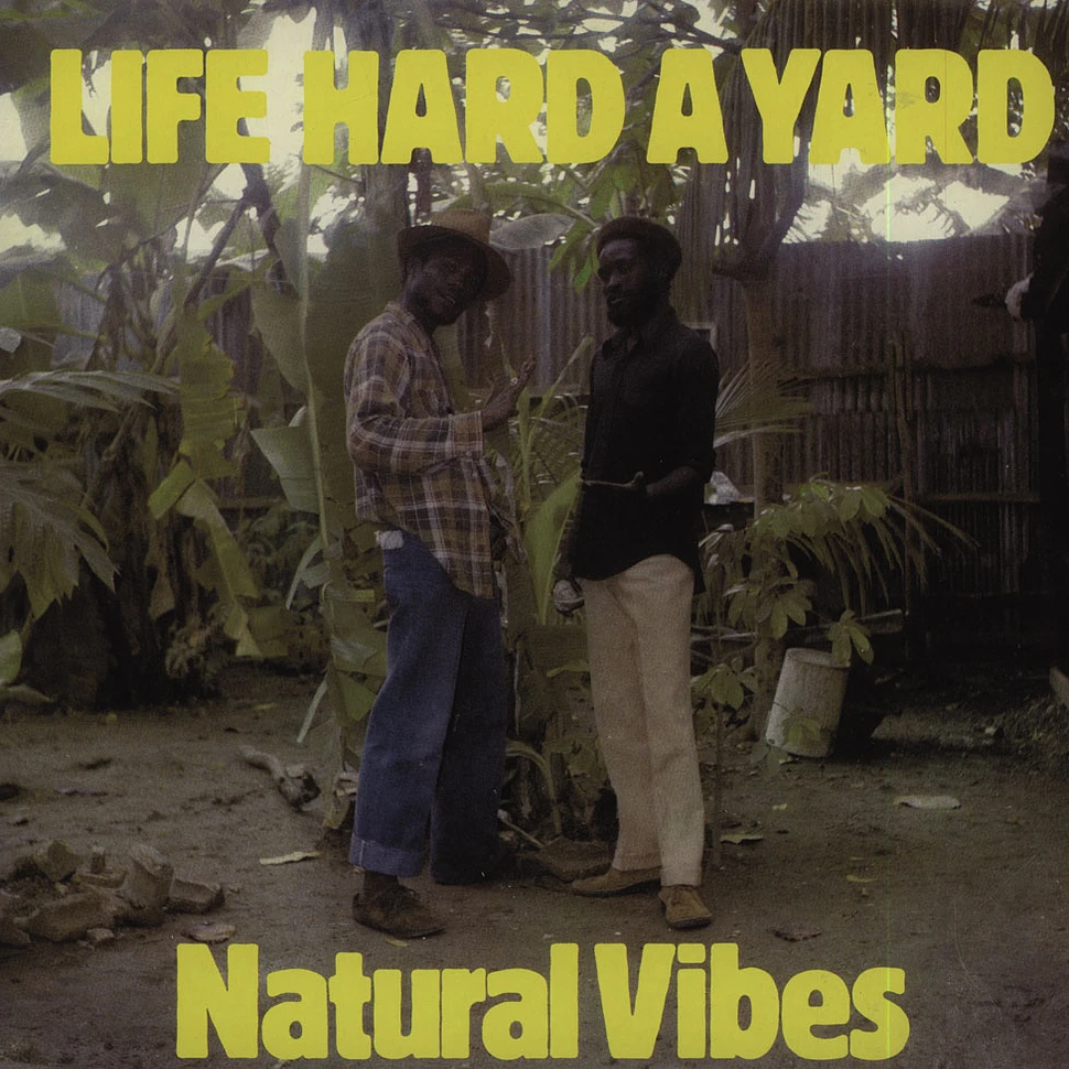 Natural Vibes - Life Hard A Yard