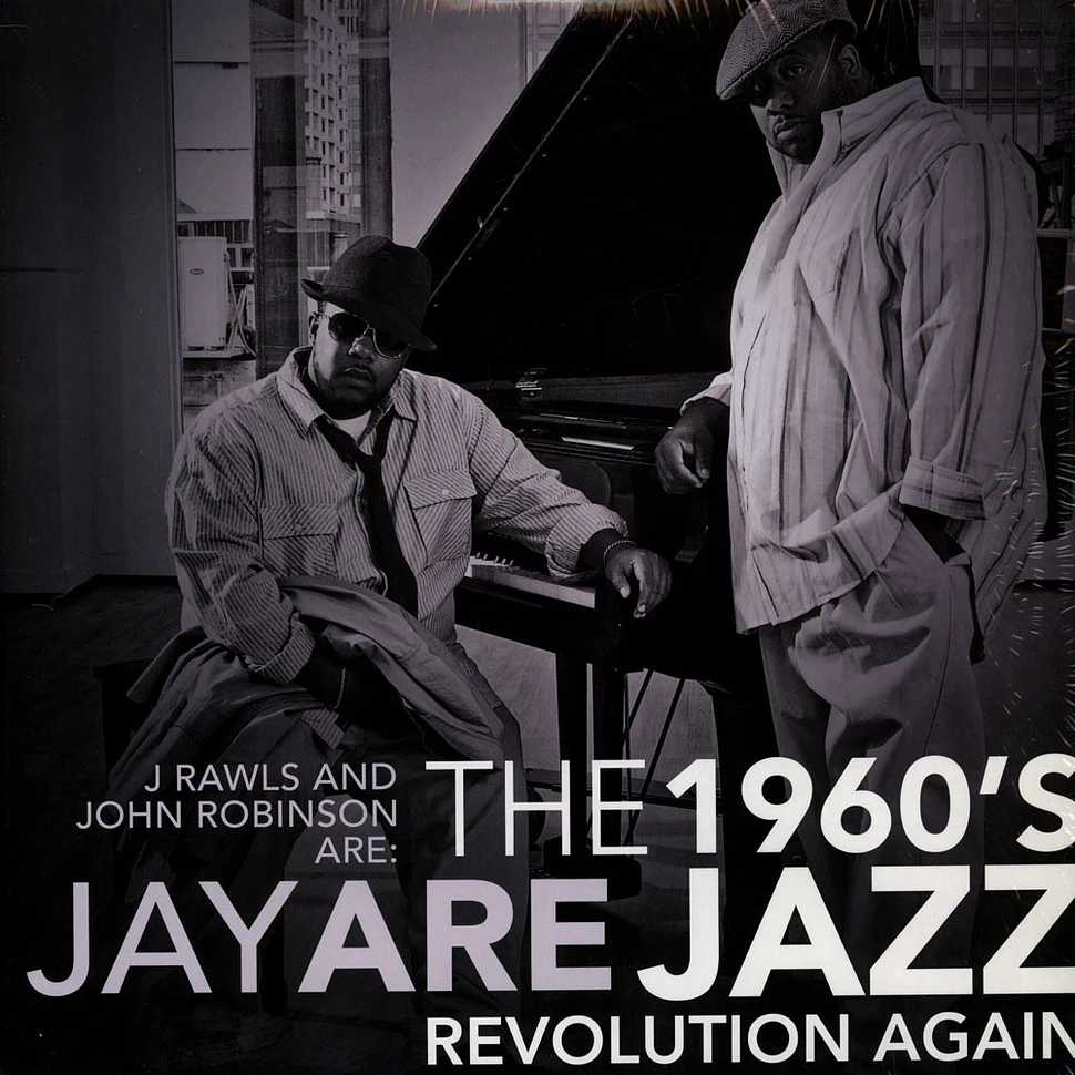J. Rawls And John Robinson Are Jay Are - The 1960's Jazz Revolution Again