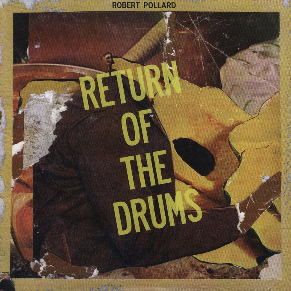 Robert Pollard - Return Of The Drums