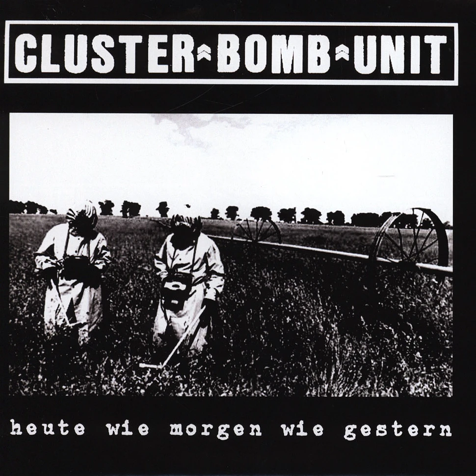 Cluster Bomb Unit - Heute Wie Morgen Wie Gestern