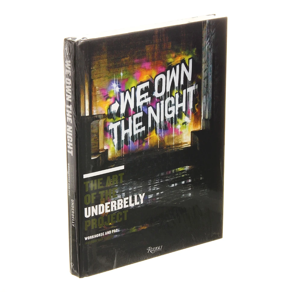 Workhorse, PAC & Haze - We Own The Night: The Art Of The Underbelly Project