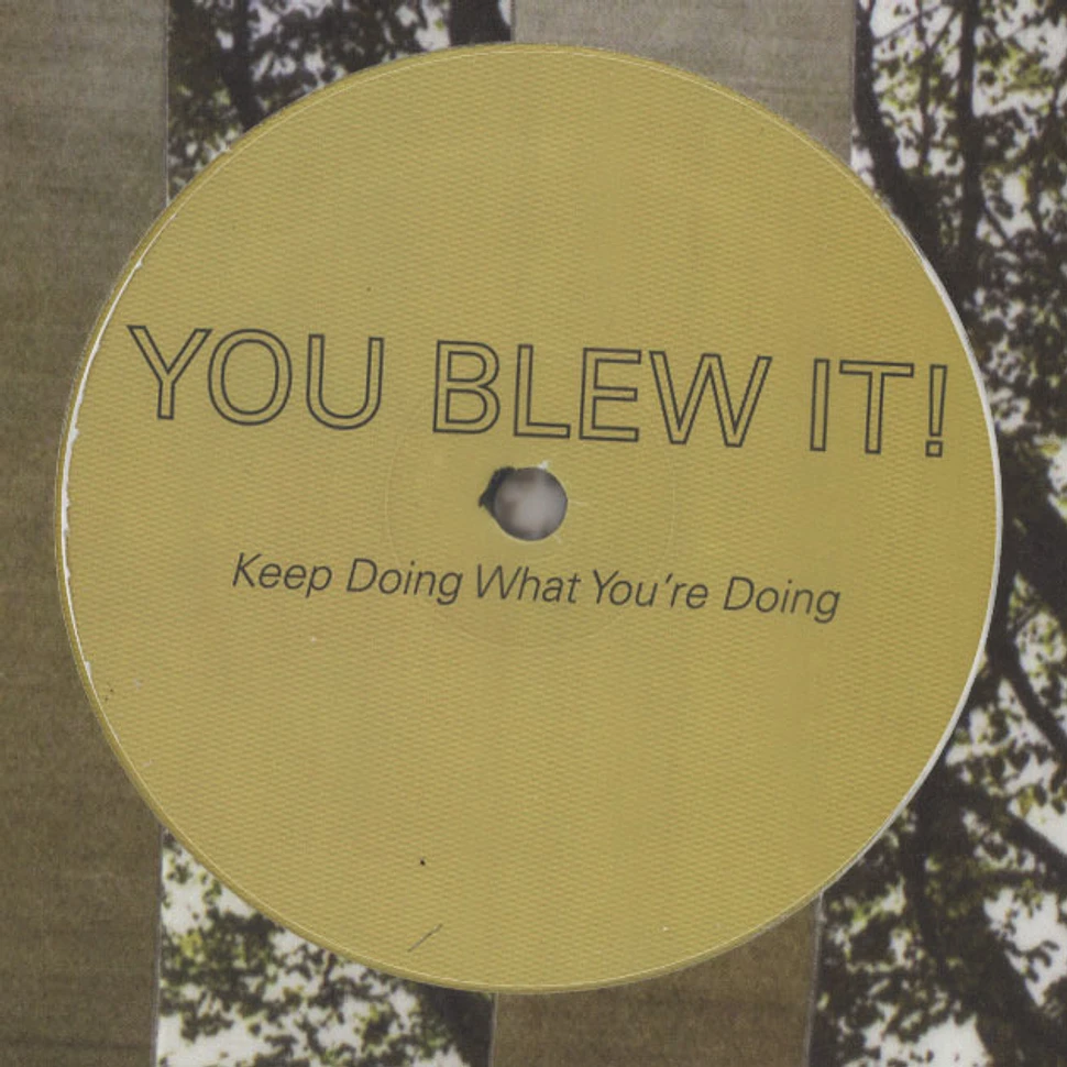 You Blew It - Keep Doing What You're Doing
