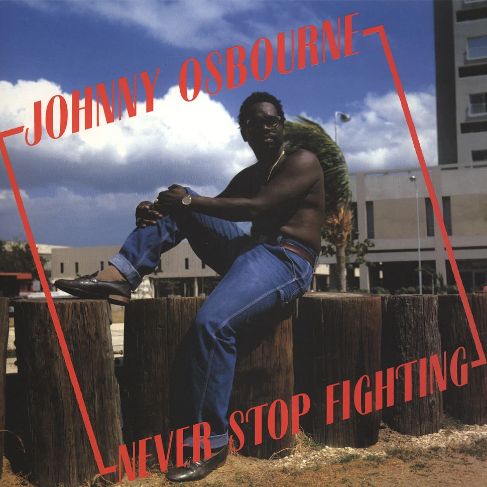 Johnny Osbourne - Never Stop Fighting