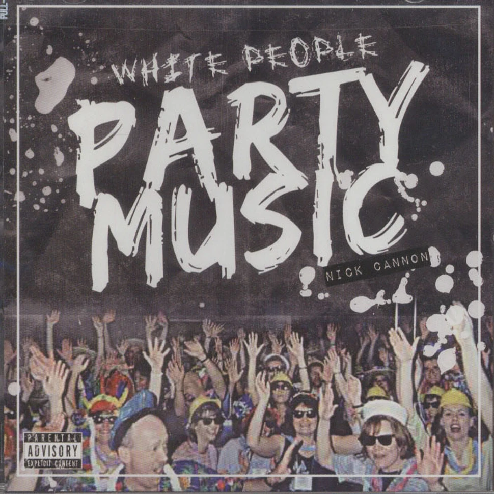 Nick Cannon - White People Party Music