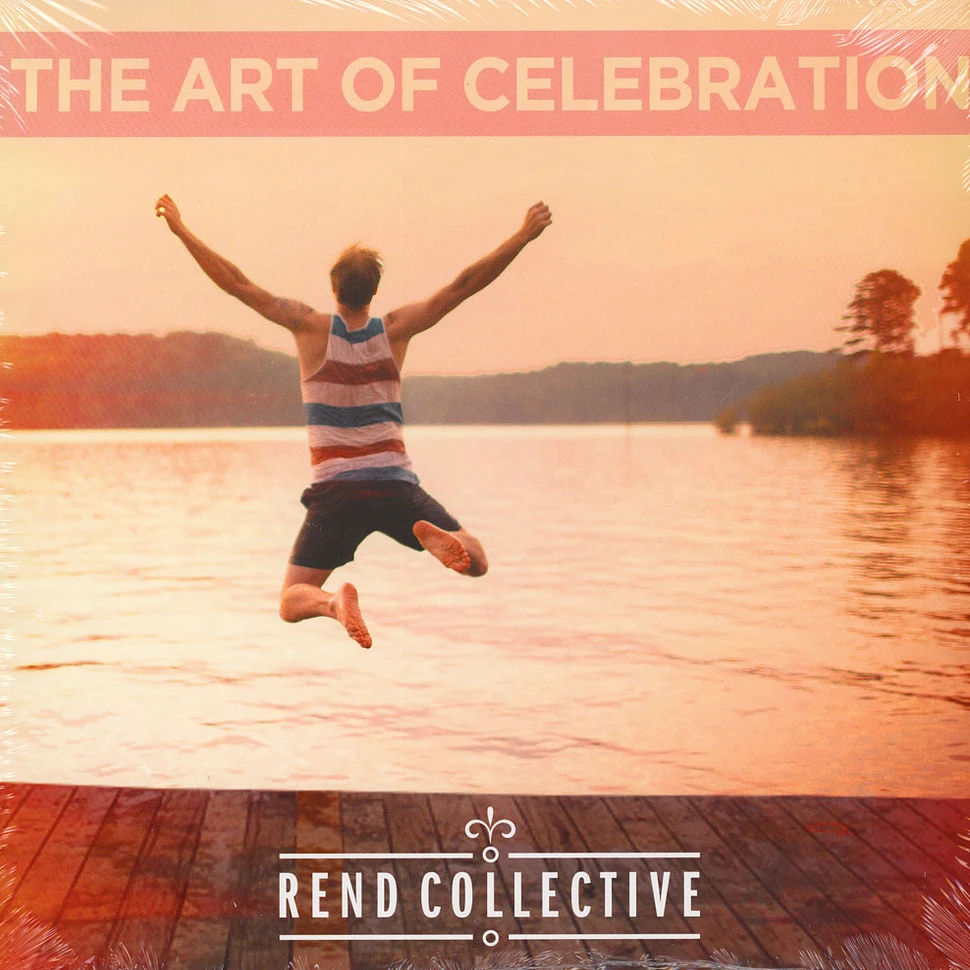 Rend Collective - The Art Of Celebration