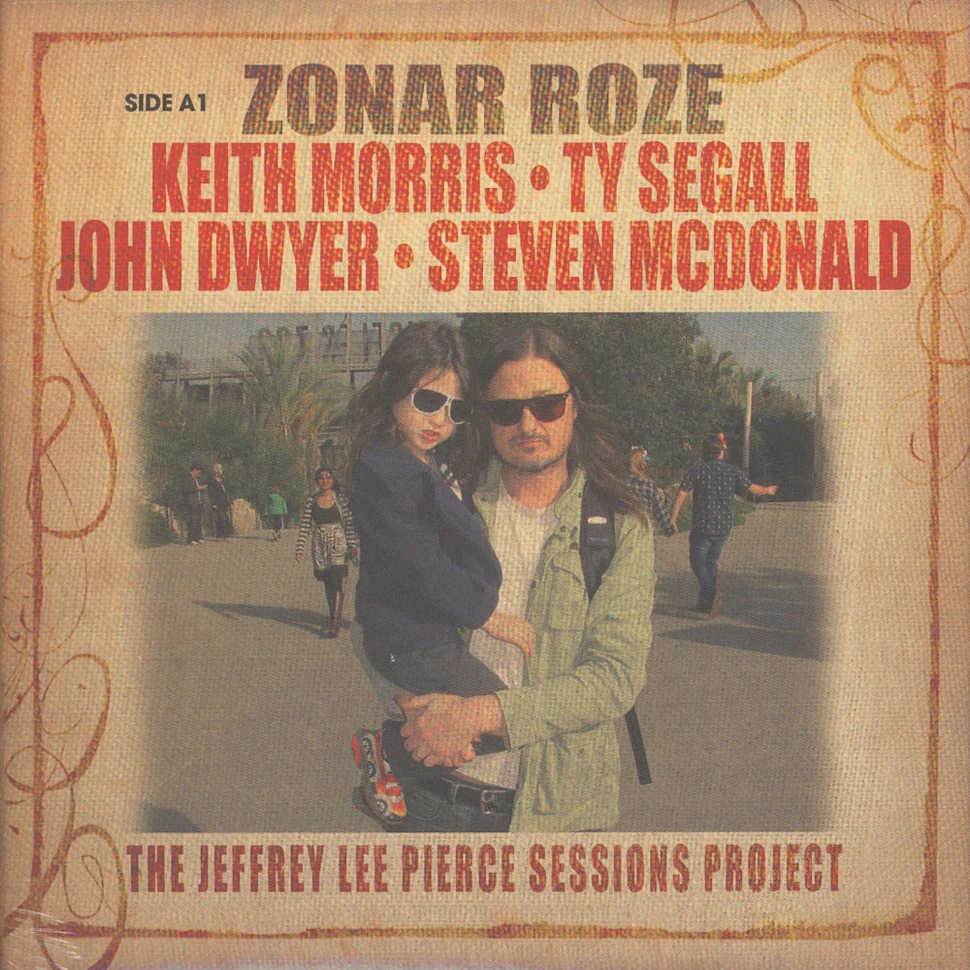 The Jeffrey Pierce Lee Sessions Project / Keith Morris - Zonar Roze / Girl,it's Me