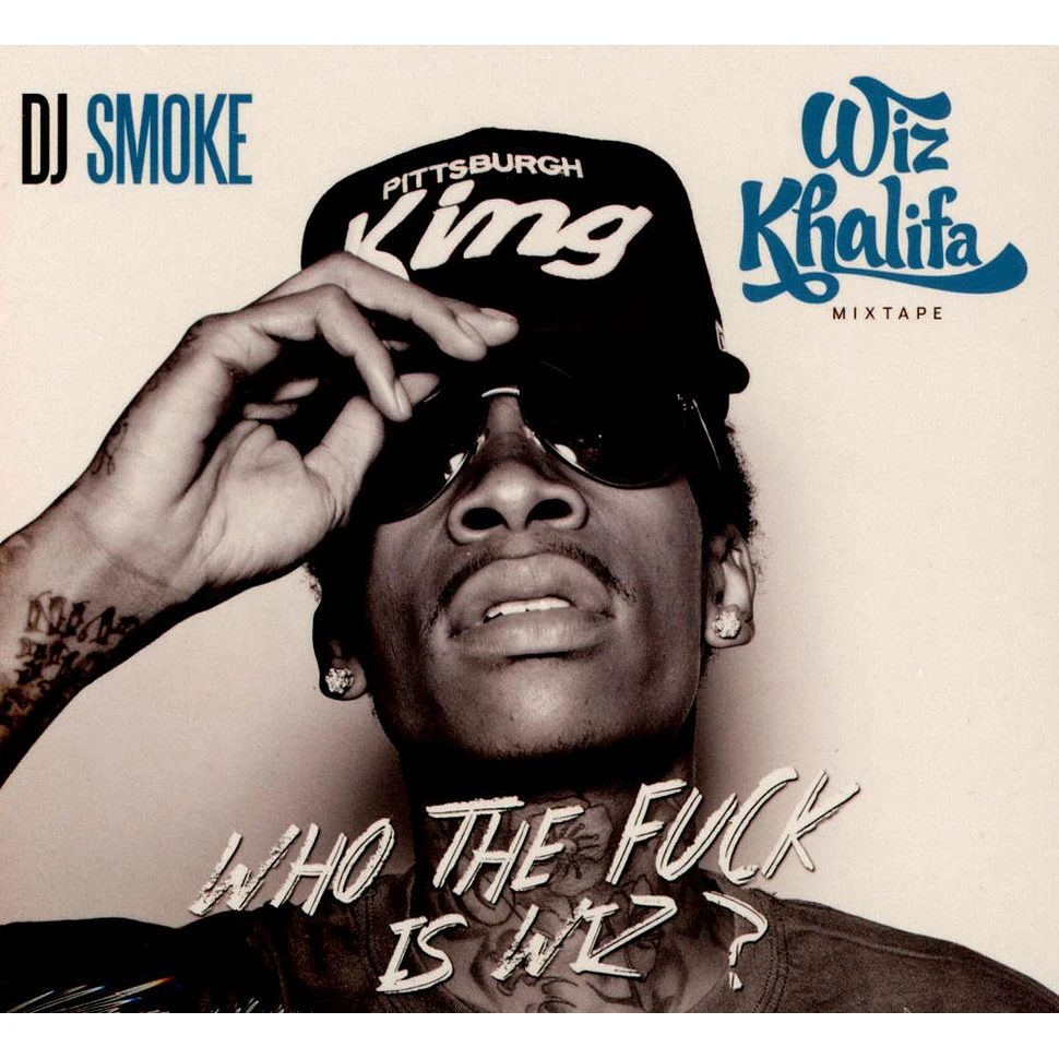 DJ Smoke & Wiz Khalifa - Who The Fuck Is Wiz?