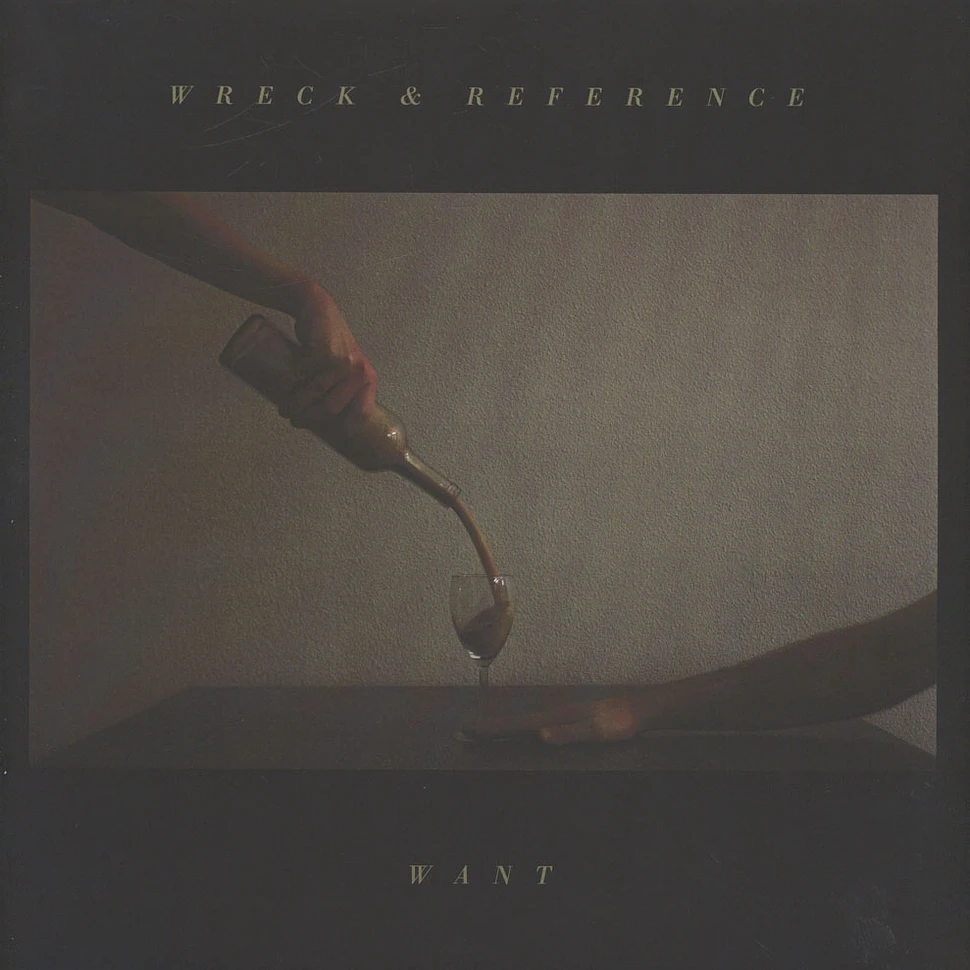 Wreck & Reference - Want