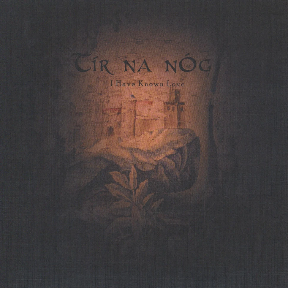 Tir Na Nog - I Have Known Love