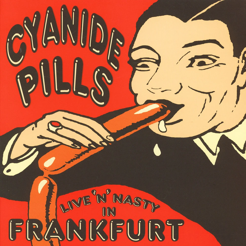 Cyanide Pills - Live 'N' Nasty In Frankfurt
