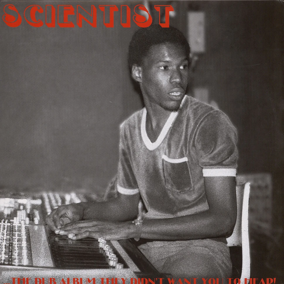 Scientist - The Dub Album They Didn't Want You To Hear