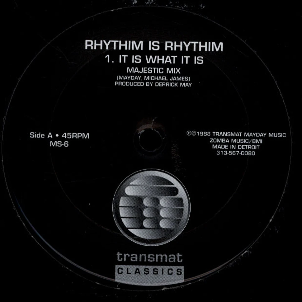 Rhythim Is Rhythim - It Is What It Is