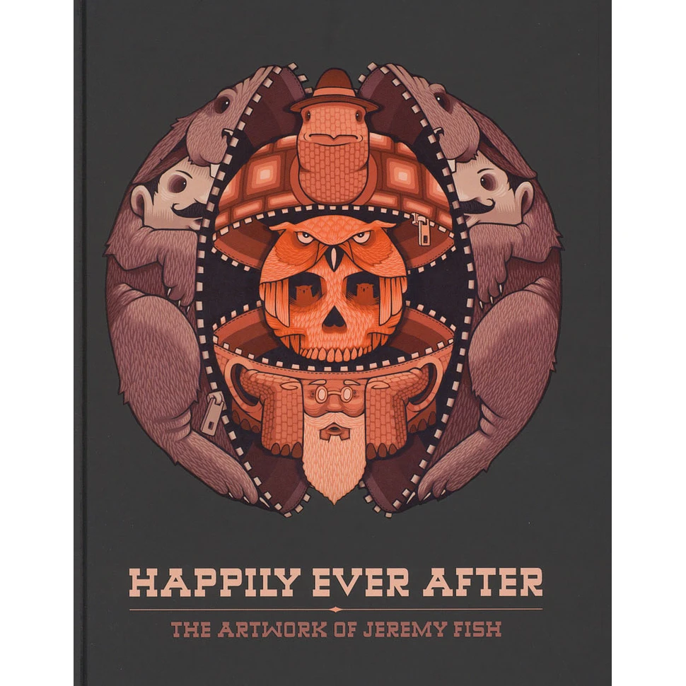 Jeremy Fish - Happily Ever After - The Artwork Of Jeremy Fish