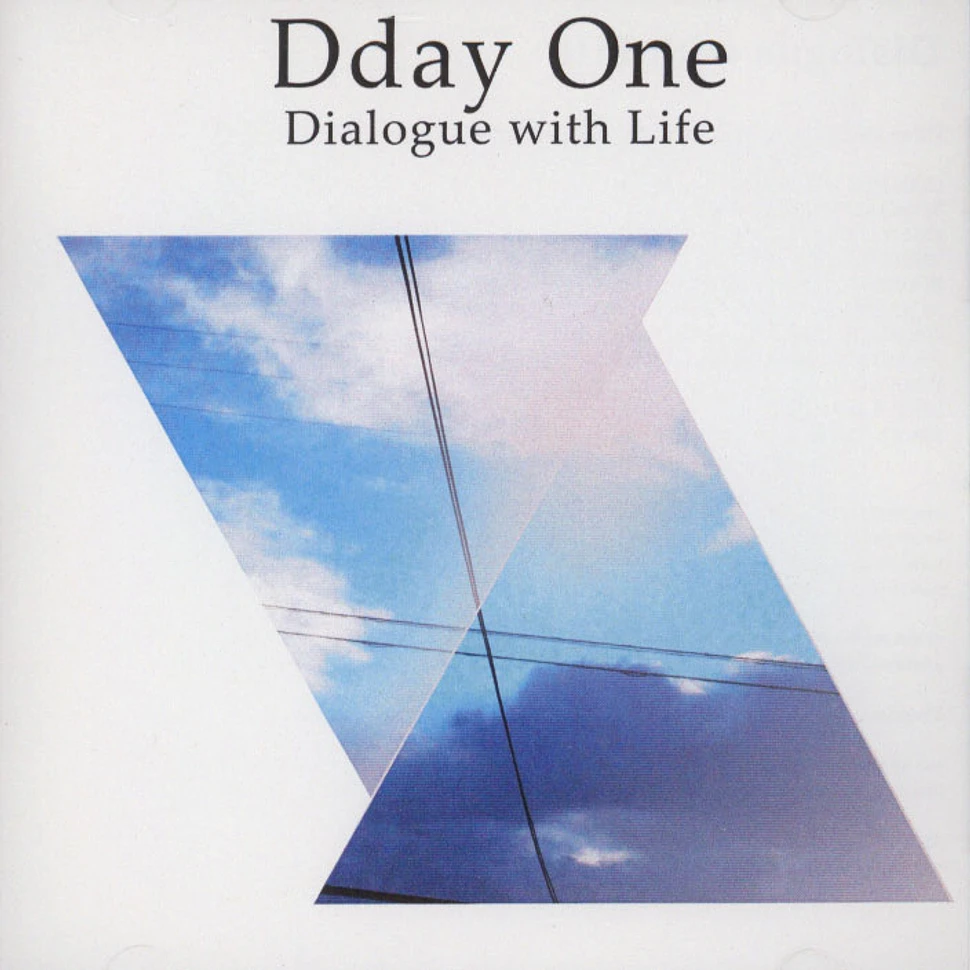 Dday One - Dialogue With Life