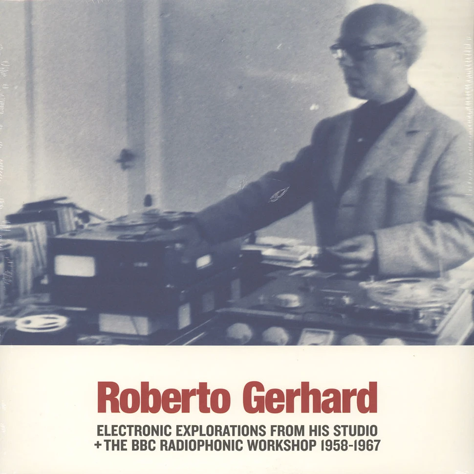 Roberto Gerhard - Electronic Explorations From His Studio + The BBC Radiophonic Workshop 1958-1967