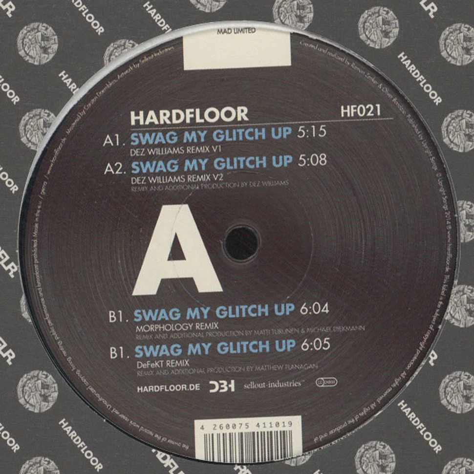 Hardfloor - Swag My Glitch Up Remixes