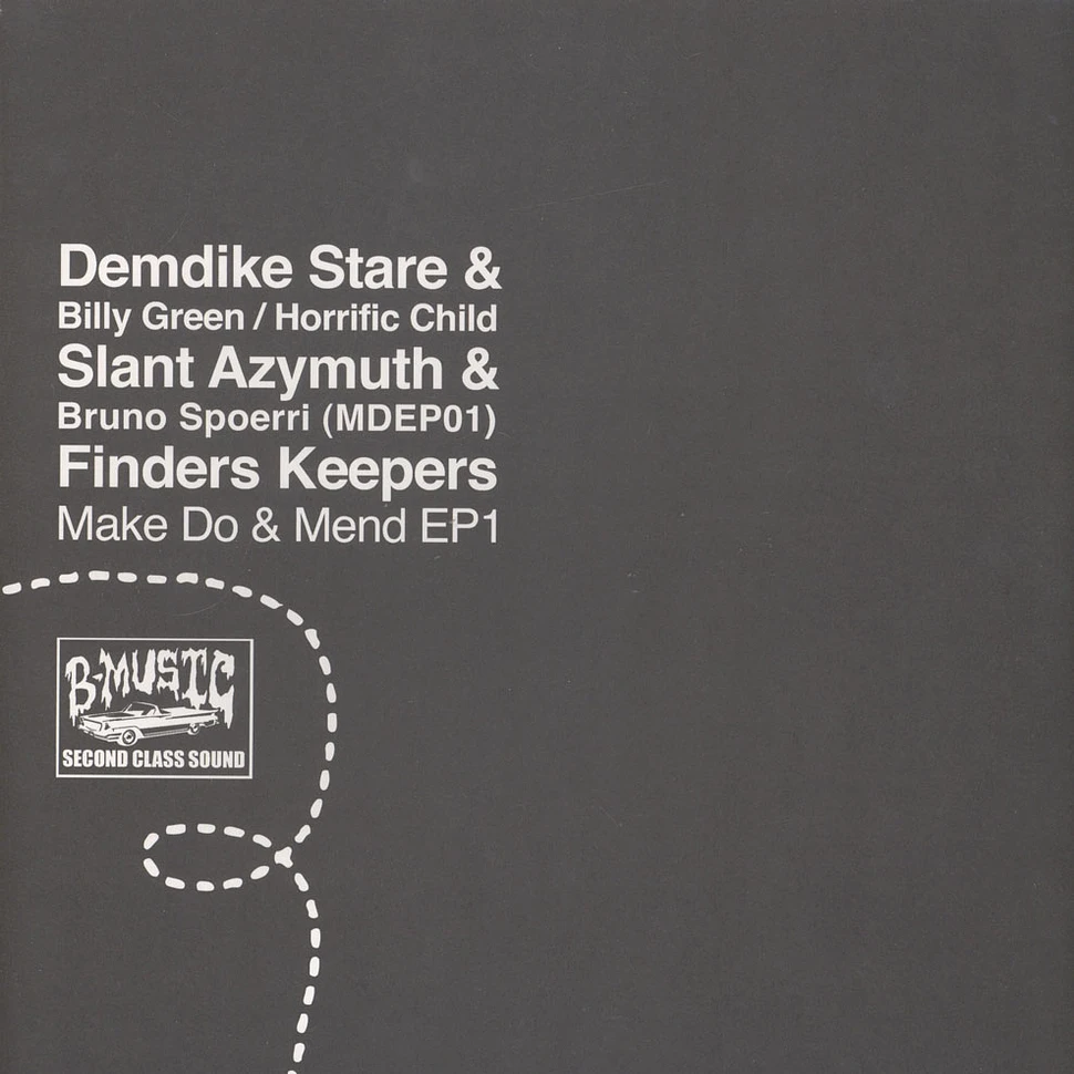 Demdike Stare & Billy Green / Horrific Child - Slant Azymuth & Bruno Spoerri - Make Do & Mend EP1