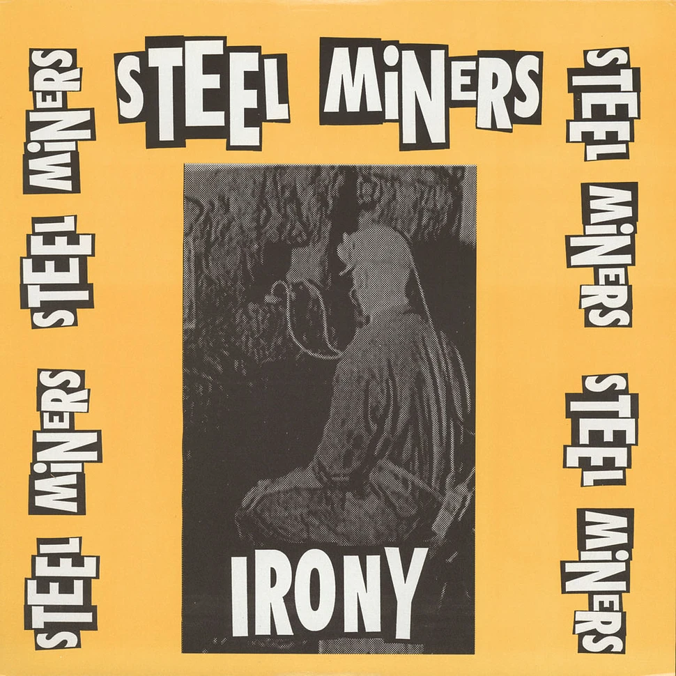 The Steel Miners - Irony