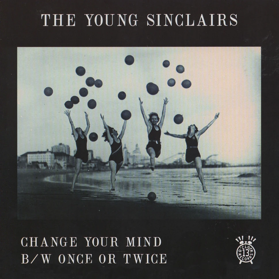 Young Sinclairs - Change Your Mind / Once Or Twice