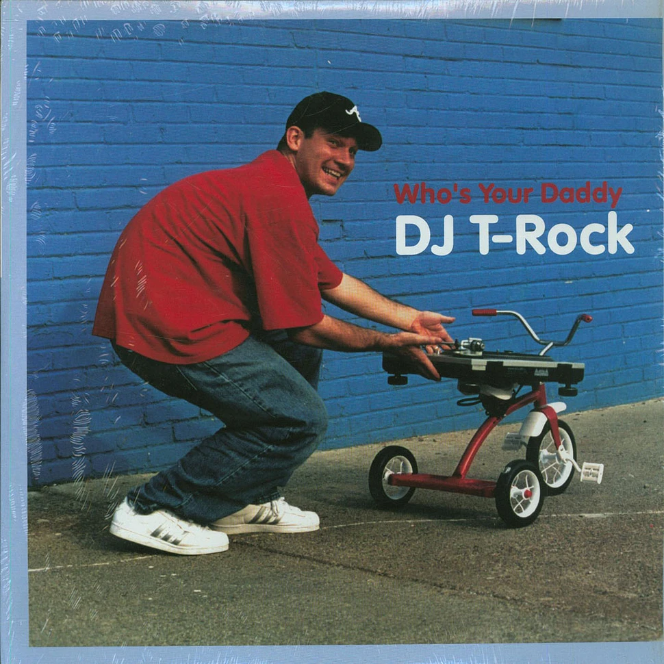 DJ T-Rock - Who's Your Daddy