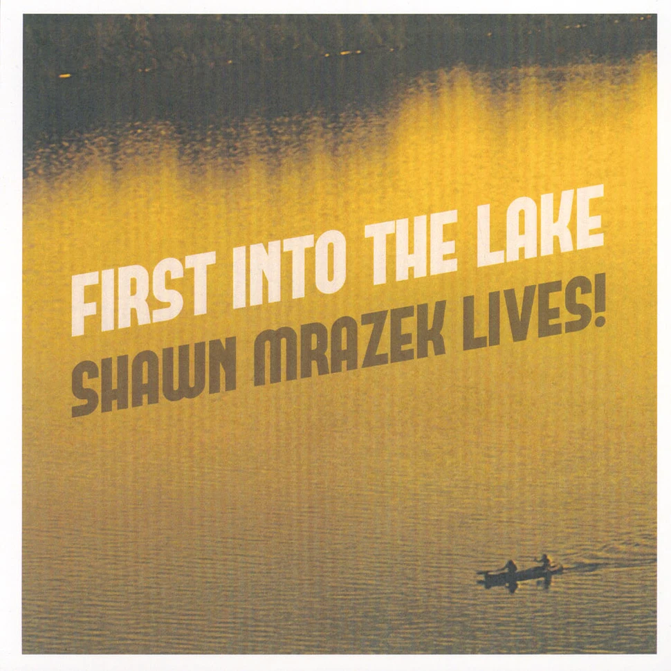 Shawn Mrazek - Firstz Into The Lake