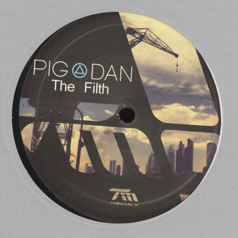 Pig & Dan - The Filth