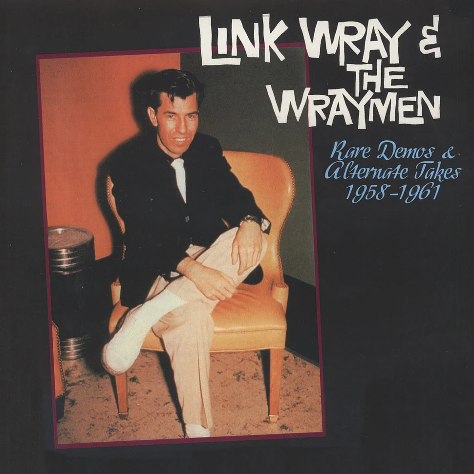 Link Wray - Rare Demos And Alternate Takes 1958-1961