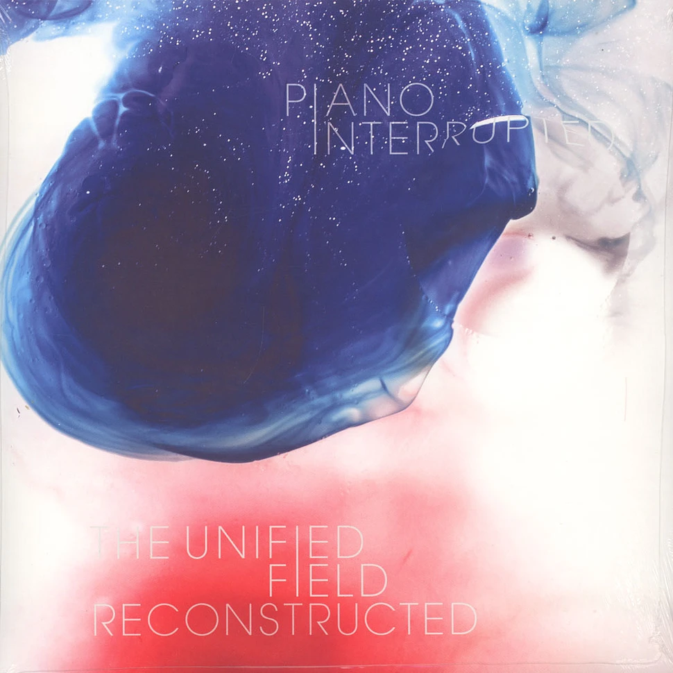 Piano Interrupted - The Unified Field Reconstructed