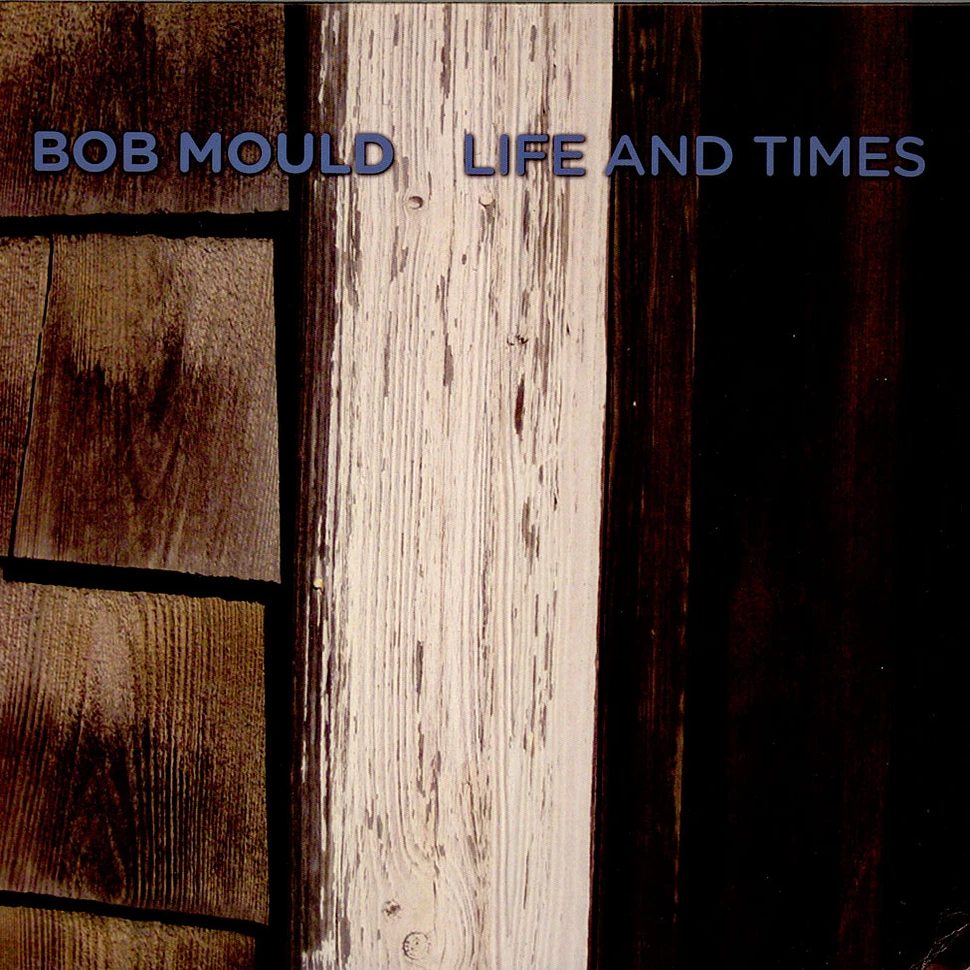 Bob Mould - Life And Times