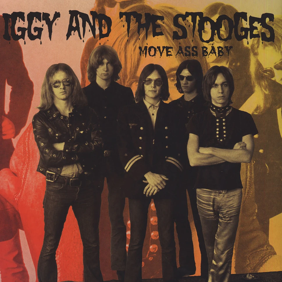 Iggy & The Stooges - Move Ass Baby