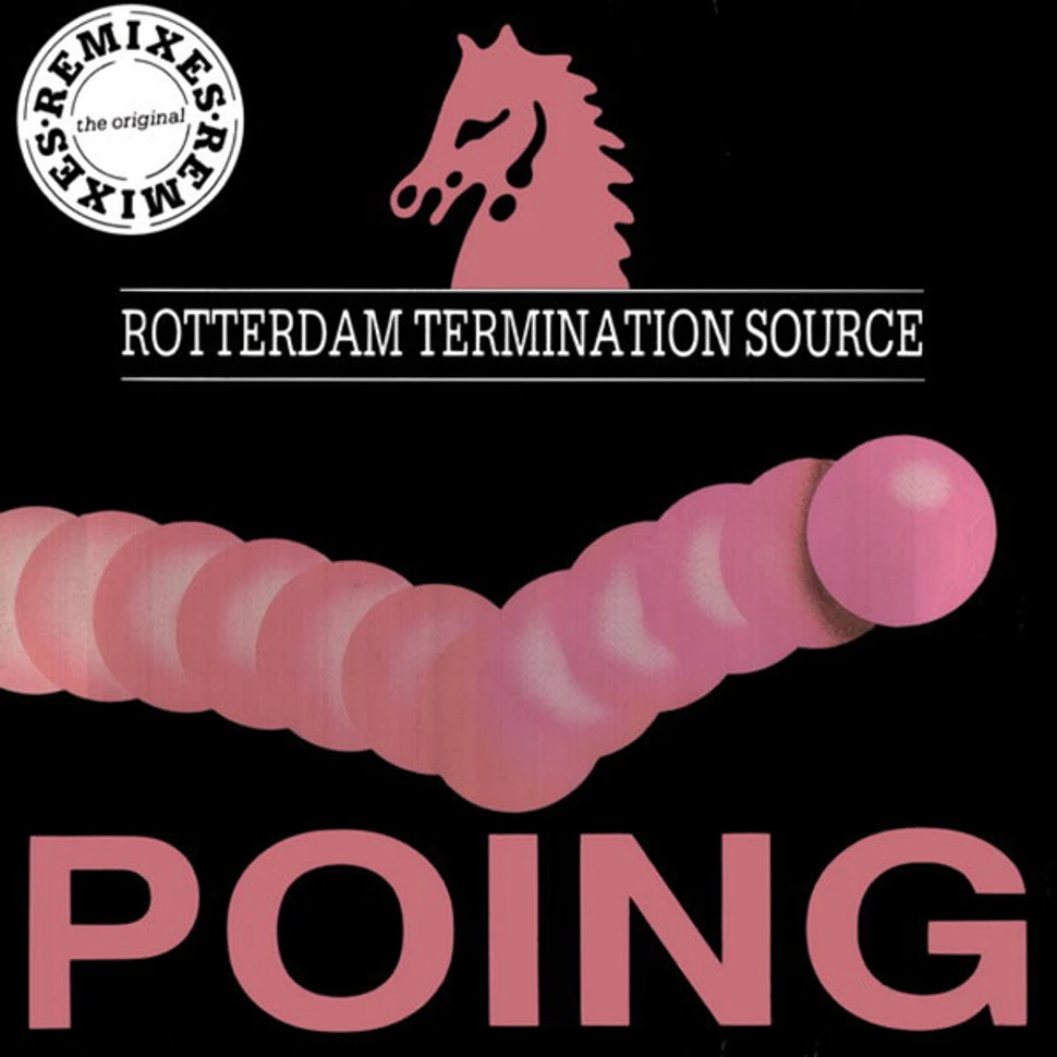 Rotterdam Termination Source - Poing (The Original Remixes)