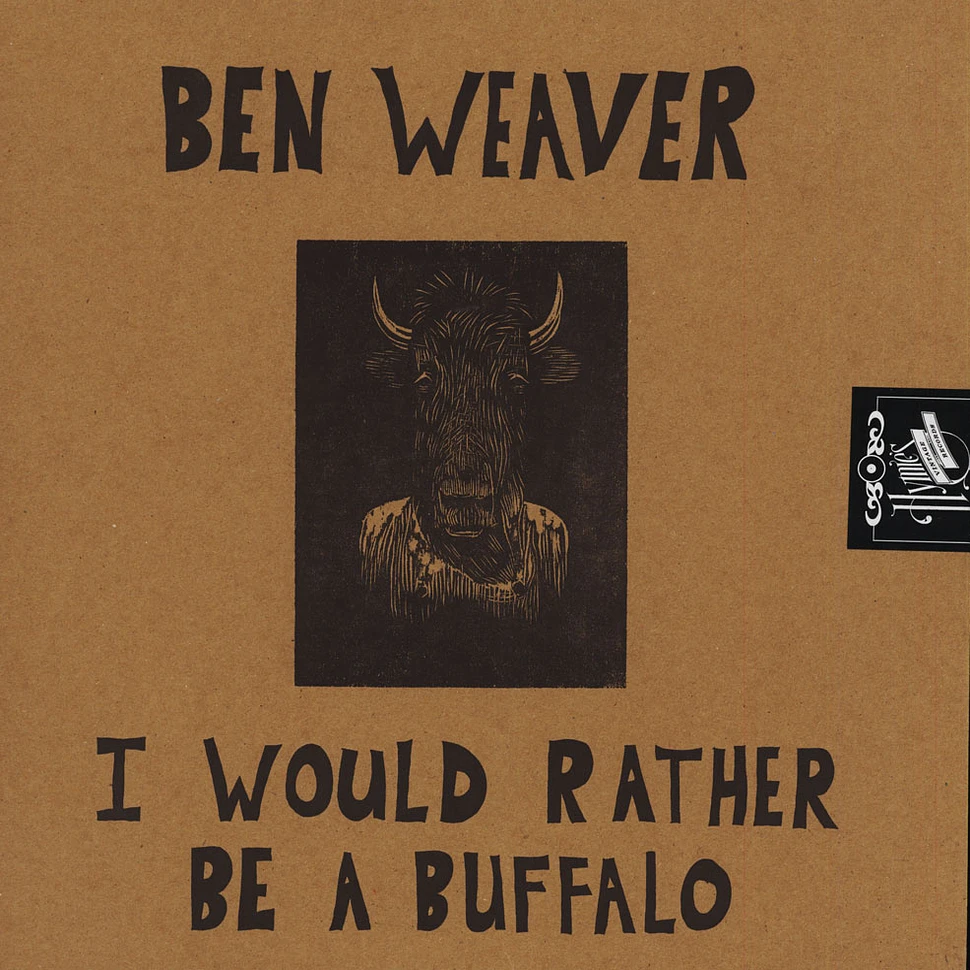 Ben Weaver - I Would Rather Be A Buffalo