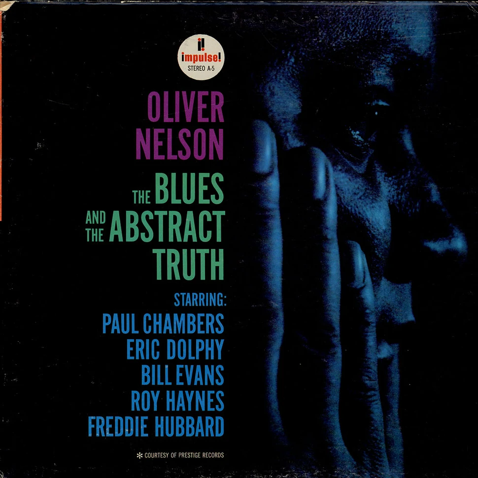 Oliver Nelson Starring Paul Chambers , Eric Dolphy, Bill Evans, Roy Haynes, Freddie Hubbard - The Blues And The Abstract Truth