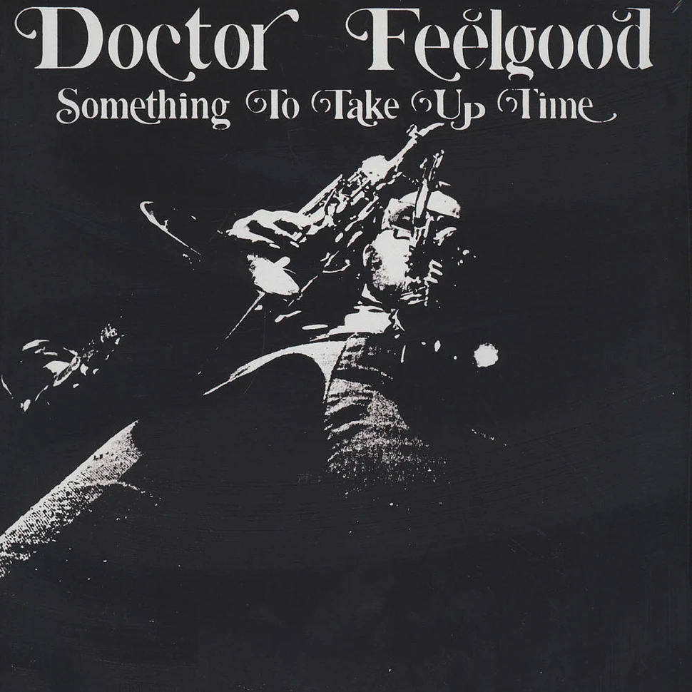Dr. Feelgood - Something To Take Up Time