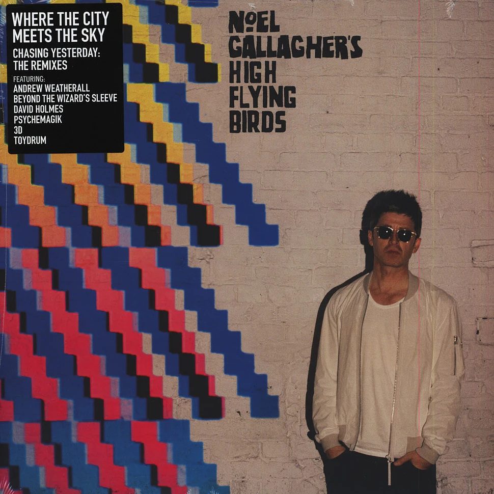 Noel Gallagher's High Flying Birds - Where The City Meets The Sky: Chasing Yesterday - The Remixes