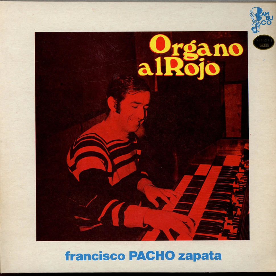 Francisco "Pacho" Zapata - Organo Al Rojo