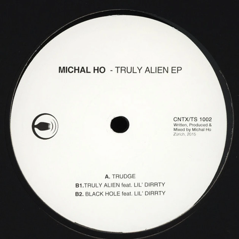 Michal Ho - Truly Alien EP Feat. Lil' Dirrty