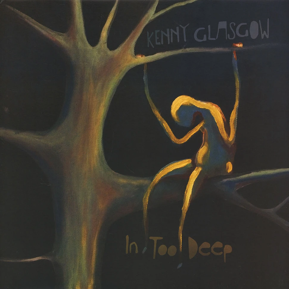 Kenny Glasgow - In Too Deep
