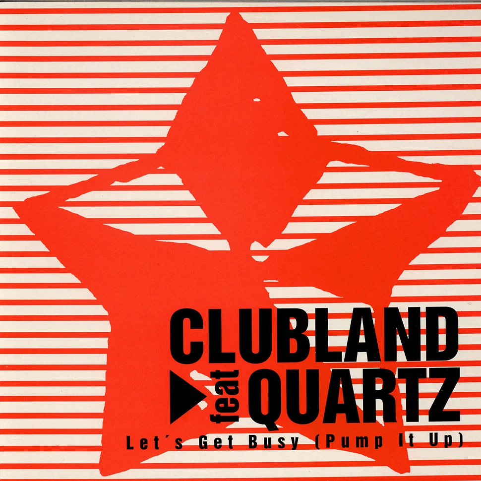 Clubland Feat Quartz - Let's Get Busy (Pump It Up)